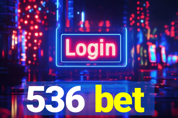 536 bet